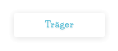 Träger