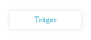 Träger