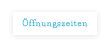 Öffnungszeiten