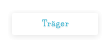 Träger