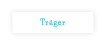 Träger