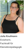 Julia Knufmann Erzieherin, Fachkraft für Kleinstkindpädagogik