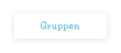 Gruppen
