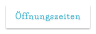 Öffnungszeiten