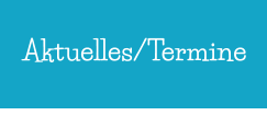 Aktuelles/Termine